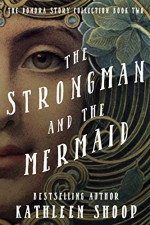 The Strongman and The Mermaid (The Donora Story Collection) - Kathleen Shoop