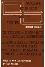 Critiques of Research in the Social Sciences: An Appraisal of Thomas and Znaniecki's the Polish Peasant in Europe and America - Herbert Blumer