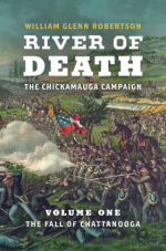 River of Death--The Chickamauga Campaign Volume 1: The Fall of Chattanooga - William Glenn Robertson