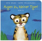 Augen Zu, Kleiner Tiger! - Kate Banks, Georg Hallensleben, Susanne Koppe