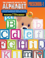 The Complete Book of the Alphabet, Grades Preschool - 1 - American Education Publishing, American Education Publishing