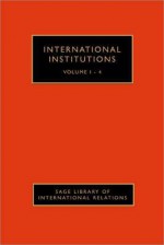 International Institutions - Judith L. Goldstein, Richard Steinberg