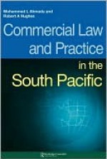 Commercial Law and Practice in the South Pacific - Mohammed Ahmadu, R. Hughes