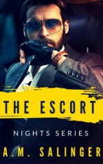 The Escort (Nights Series #2) - A.M. Salinger