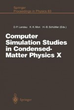 Computer Simulation Studies in Condensed-Matter Physics X: Proceedings of the Tenth Workshop Athens, Ga, USA, February 24 28, 1997 - David P. Landau, Kin-Keung Mon, Heinz-Bernd Schuttler