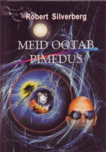 Meid ootab pimedus - Robert Silverberg, Arvi Nikkarev, Lasse Nikkarev