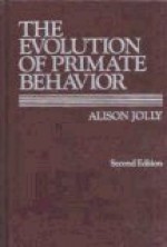 The Evolution of Primate Behavior - Alison Jolly