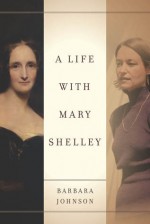 A Life with Mary Shelley - Judith Butler, Shoshana Felman