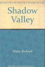 Shadow Valley - Richard Dana