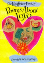 Kingfisher Book of Poems About Love - Roger McGough, Chloe Cheese