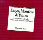 Days, Months and Years - Magdalen Bear