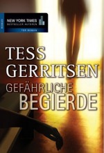 Gefährliche Begierde - Tess Gerritsen, Claudia Wuttke, Barbara Minden