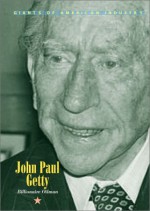 John Paul Getty (Giants of American Industry) - Bruce S. Glassman