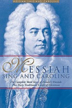 Messiah Sing and Caroling: The Complete Vocal Score of Handel's Messiah Plus Forty Traditional Carols of Christmas - Amsco Publications