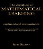 Usefullness of Mathematical Cb: Usefulness Me Learning# (Library of Science Classics) - Isaac Barrow