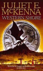 Western Shore: The Aldabreshin Compass Book 3 by McKenna, Juliet E. (2005) Paperback - Juliet E. McKenna