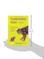 Frankensteins Katze: Wie Biotechnologen Die Tiere Der Zukunft Schaffen - Emily Anthes, Monika Niehaus-Osterloh