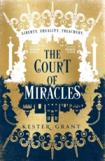 The Court of Miracles - Kester Grant