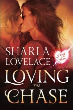 Loving the Chase (Heart of the Storm) - Sharla Lovelace