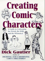 Creating Comic Characters - Dick Gautier