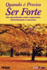 Quando é Preciso Ser Forte - DeRose