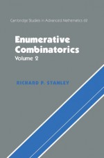 Enumerative Combinatorics: 2 (Cambridge Studies in Advanced Mathematics, 62) - Richard P. Stanley, Sergey Fomin, Fomin Sergey