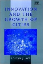 Innovation and the Growth of Cities - Zoltan J. Acs