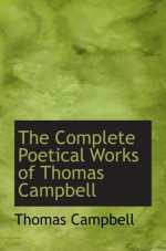 The Complete Poetical Works of Thomas Campbell - Thomas Campbell