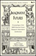 Imaginative Futures - Milton T. Wolf, Daryl F. Mallett