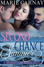 Second Chance Summer: Menage Romance Novel (Midnight Cove Menage Book 1) - Marie Carnay