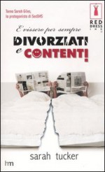 E vissero per sempre divorziati e contenti - Sarah Tucker, Amedeo Romeo