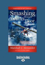 Smashing Through Death's Door (Large Print 16pt) - Marshall Alexander