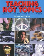 Teaching Hot Topics: Jewish Values, Resources, and Activities - Susan Freeman