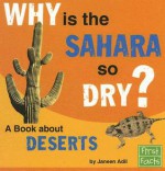 Why Is the Sahara So Dry?: A Book about Deserts - Janeen R. Adil