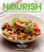 Nourish: The Cancer Care Cookbook - Penny Brohn Cancer Care, Christine Bailey