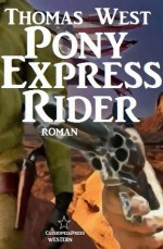 Pony Express Rider - Thomas West, Steve Mayer