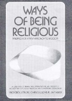 Ways of Being Religious - Frederick J. Streng, Jay T. Allen, Charles L. Lloyd