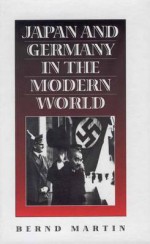 Japan and Germany in the Modern World - Bernard Martin