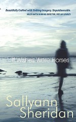 If Wishes Were Horses - Sallyann Sheridan