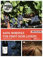 Napa Wineries for Pinot Noir Lovers (Bravo Your City! Book 37) - Dave Thompson, Lauren Solomon