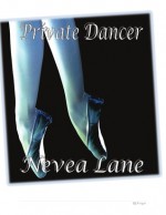 Private Dancer - Nevea Lane