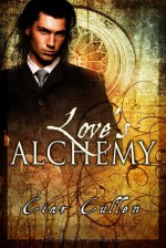 Love's Alchemy - Ciar Cullen