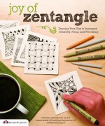 Joy of Zentangle: Drawing Your Way to Increased Creativity, Focus, and Well-Being - Suzanne McNeill, Sandy Steen Bartholomew, Marie Browning