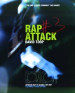 Rap Attack 3: From African Jive to Global Hip-hop - David Toop