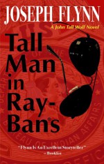 Tall Man in Ray-Bans - Joseph Flynn