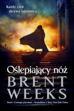 Oślepiający nóż - Brent Weeks, Małgorzata Strzelec