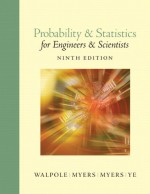 Probability and Statistics for Engineers and Scientists (9th Edition) - Ronald Walpole, Raymond Myers, Sharon Myers, Keying Ye