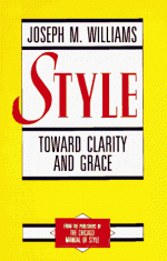 Style: Toward Clarity and Grace - Joseph M. Williams, Gregory G. Colomb