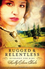 Rugged and Relentless - Kelly Eileen Hake