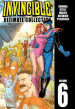 Invincible: Ultimate Collection, Volume 6 - Robert Kirkman, Ryan Ottley